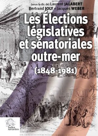 Couverture, Les élections outre-mer (1848-1981)